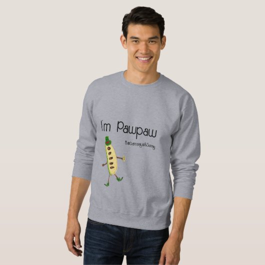 I'm Pawpaw Sweatshirt (Vorne ganz)