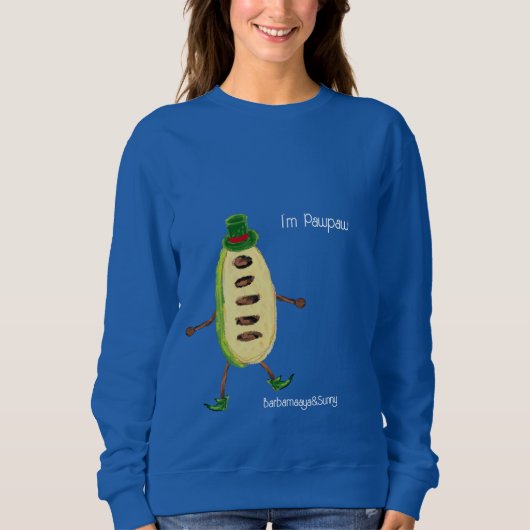 I'm Pawpaw Sweatshirt (Vorderseite)