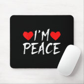 I'm Peace Funny Couples Tee Valentine's Day Couple Mousepad (Mit Mouse)