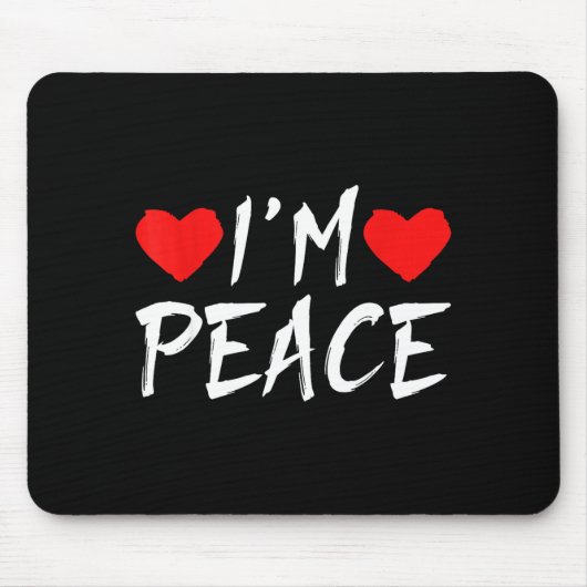 I'm Peace Funny Couples Tee Valentine's Day Couple Mousepad (Vorne)