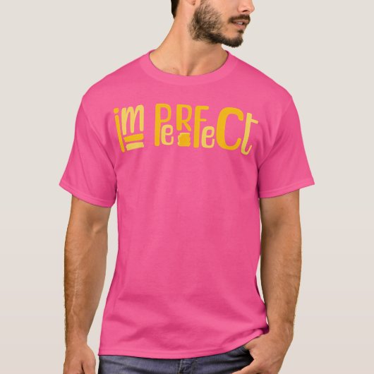 Im Perfect T-Shirt (Vorderseite)