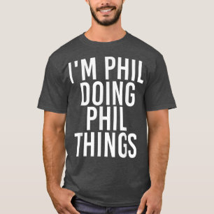 IM PHIL DOPPELT DINGE Funny Birthday Name Geschenk T-Shirt