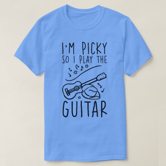 Im Picky, also spiele ich die Gitarre 1820 T-Shirt (Design vorne)