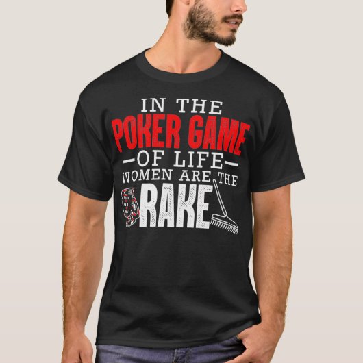 Im Poker sind die Frauen der Rake Funny T-Shirt (Vorderseite)