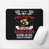 Im Pool Player Funny Sarcasm Billiard und Snooke Mousepad (Mit Mouse)