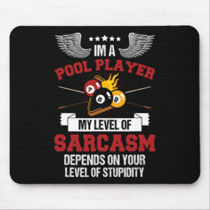 Im Pool Player Funny Sarcasm Billiard und Snooke Mousepad