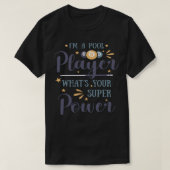 Im Pool Player, was Ihr Super Power Funny Bil mach T-Shirt (Design vorne)