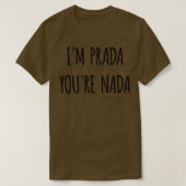 Im Prada Youre Nada Sommer T-Shirt (Design vorne)