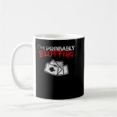 I'm Probably Bluffing Funny Poker Game Player Tee Kaffeetasse (Links)
