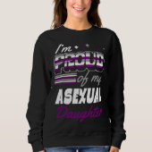 I'm Proud Of My Asexual Daughter Supportive Mom Da Sweatshirt (Vorderseite)