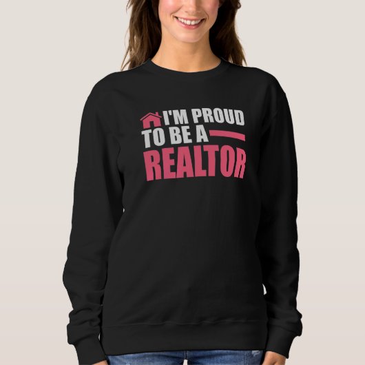 I'm proud to be a realtor house real estate realto sweatshirt (Vorderseite)