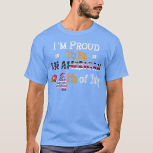 I'm Proud To Be An American for 4th of July Boy Gi T-Shirt