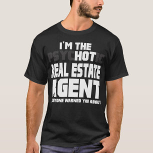 Im psychotischen Hot Real Anwesen Agent Funny Gesc T-Shirt
