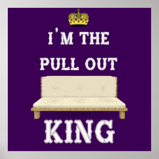 Im Pull-Out King Poster