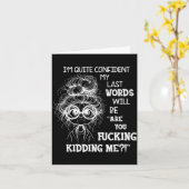 I'm Quite Confident My Last Words Will Be Are You Karte (Gelbe Blume)