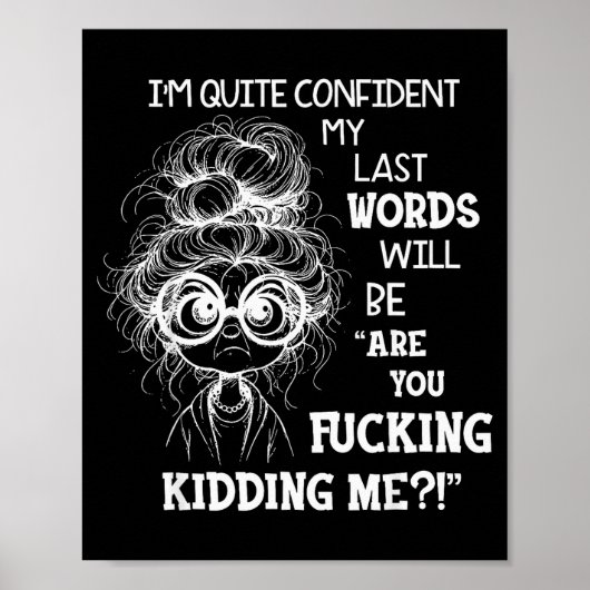 I'm Quite Confident My Last Words Will Be Are You Poster (Vorne)