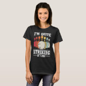 I'm Quite Striking At Times Strike Bowling Team Bo T-Shirt (Vorne ganz)