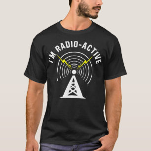 Im Radio aktiv mit Tower Antenna Funny Ham T-Shirt