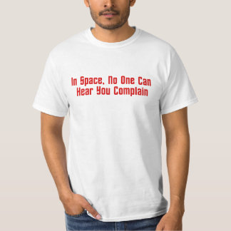 Im Raum kann niemand Sie hören euch zu beschweren T-Shirt