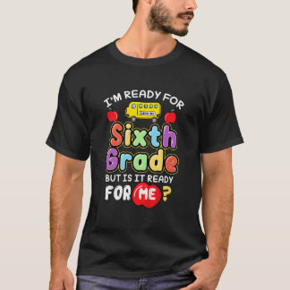 I'M Ready Crush Sixth Grade Back To School School T-Shirt