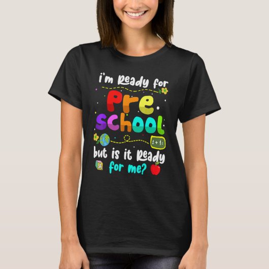 I'm Ready For Preschool  Teacher Back To School T-Shirt (Vorderseite)