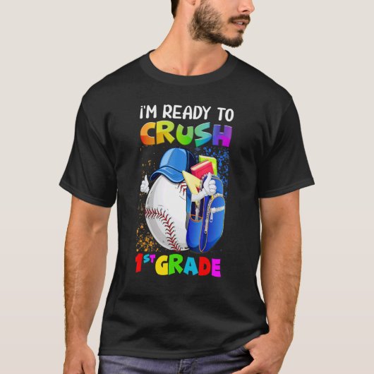 I'm Ready To Crush 1st Grade Baseball  Back To Sch T-Shirt (Vorderseite)