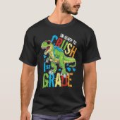 I'm Ready To Crush 1st Grade Dinosaur Rex Back To T-Shirt (Vorderseite)
