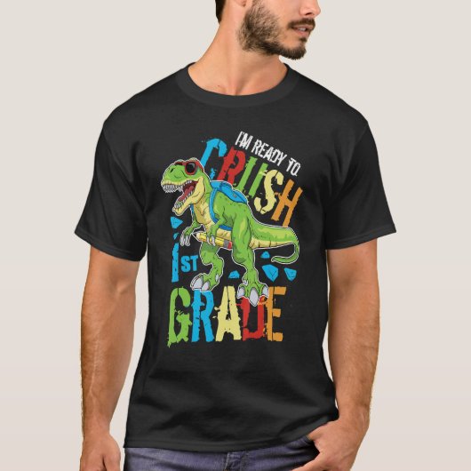 I'm Ready To Crush 1st Grade Dinosaur Rex Back To T-Shirt (Vorderseite)