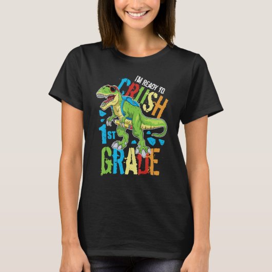 I'm Ready To Crush 1st Grade Dinosaur Rex Back To T-Shirt (Vorderseite)