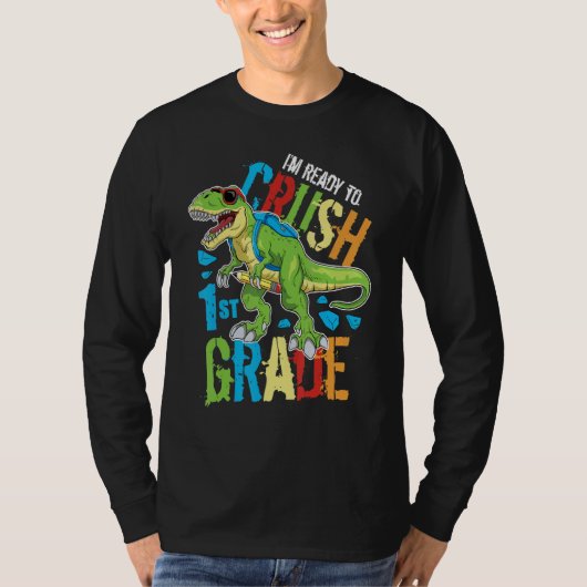 I'm Ready To Crush 1st Grade Dinosaur Rex Back To T-Shirt (Vorderseite)