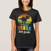 I'm Ready To Crush 2nd Grade Dinosaur Back To Scho T-Shirt (Vorderseite)