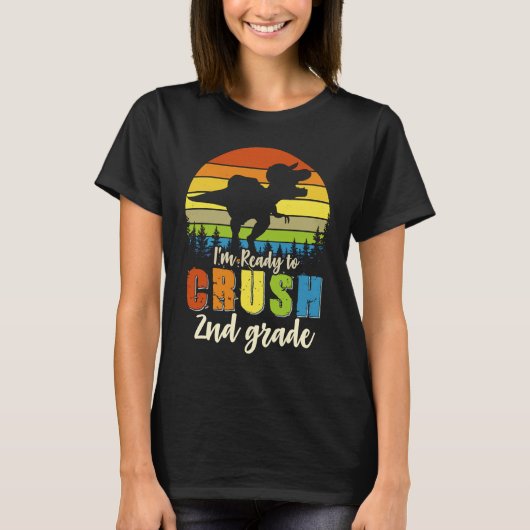 I'm Ready To Crush 2nd Grade Dinosaur Back To Scho T-Shirt (Vorderseite)