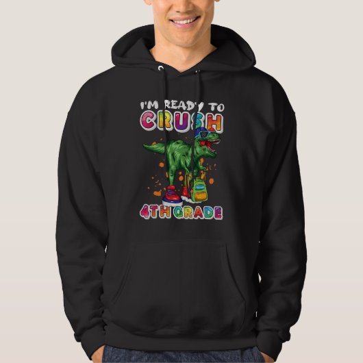 I'm Ready To Crush 4th Grade Dinosaur Back to Scho Hoodie (Vorderseite)