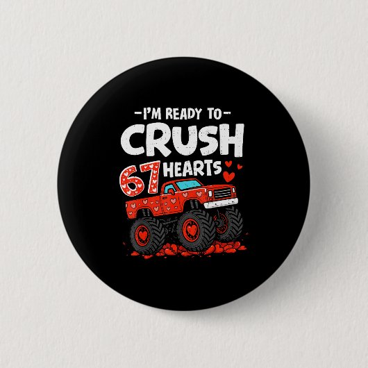 I'm Ready To Crush 67 Hearts Truck Valentines Day  Button (Vorderseite)
