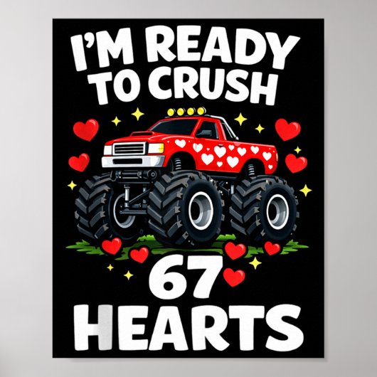 I'm Ready To Crush 67 Hearts Truck Valentines Day  Poster (Vorne)