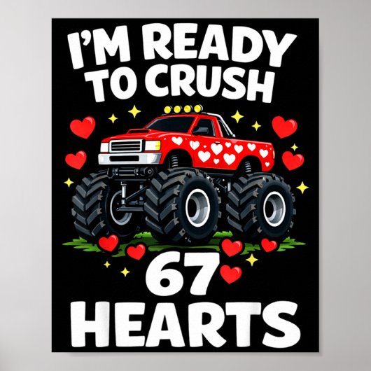 I'm Ready To Crush 67 Hearts Truck Valentines Day  Poster (Vorne)