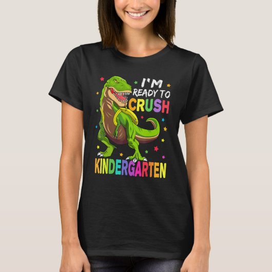 I'm Ready To Crush Kindergarten Back To School Din T-Shirt (Vorderseite)