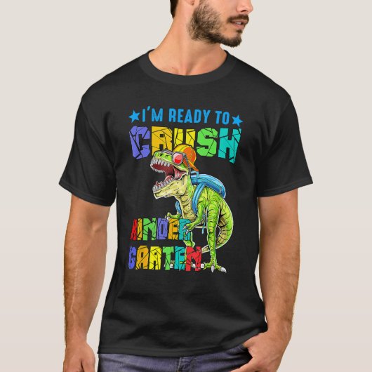 I'm Ready To Crush Kindergarten Dinosaur Back To S T-Shirt (Vorderseite)