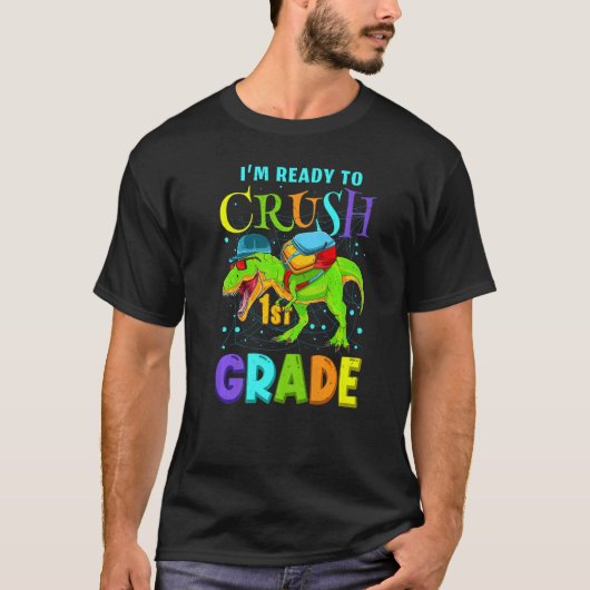 Im Ready to Crush Kindergarten Dinosaur Back to S T-Shirt (Vorderseite)