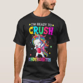 I'm Ready To Crush Kindergarten Happy First Day Of T-Shirt (Vorderseite)
