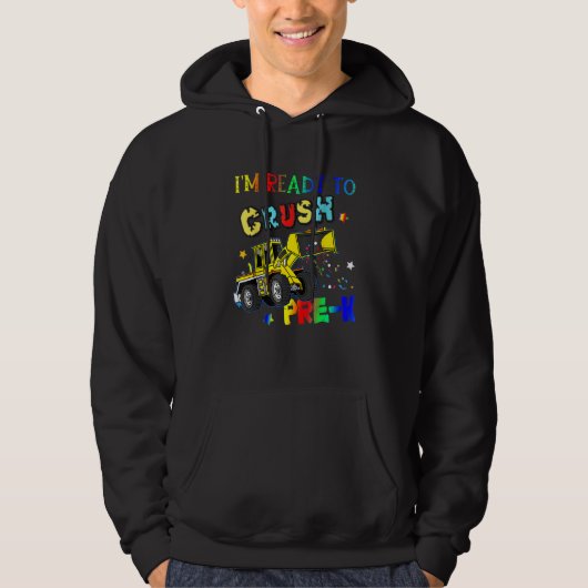 I'm Ready To Crush Pre K Back To School Hoodie (Vorderseite)