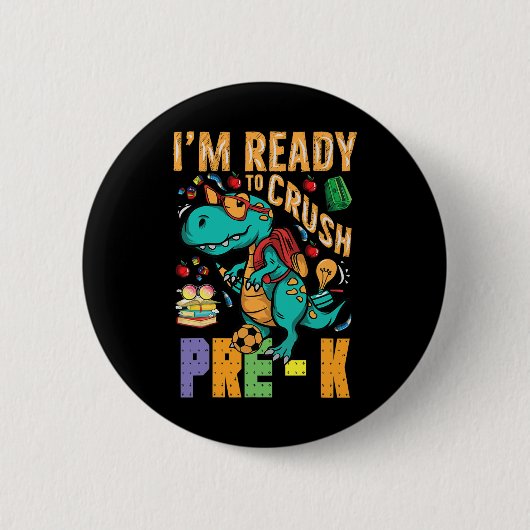 I'm Ready To Crush Pre-k Monster Truck Dino Ck To Button (Vorderseite)