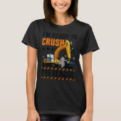 I'm Ready To Crush Preschool Construction Vehicle  T-Shirt (Vorderseite)