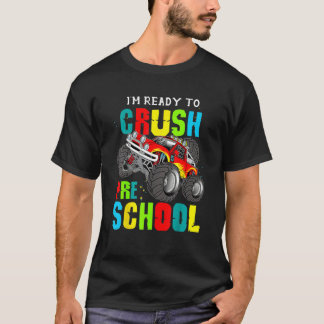 I'm Ready To Crush Preschool Monster Truck Back To T-Shirt