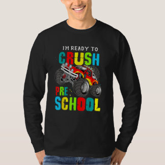I'm Ready To Crush Preschool Monster Truck Back To T-Shirt