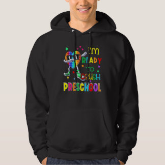 I'm Ready To Crush Preschool Prek Back To School P Hoodie