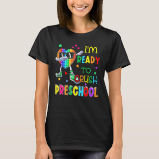 I'm Ready To Crush Preschool Prek Back To School P T-Shirt