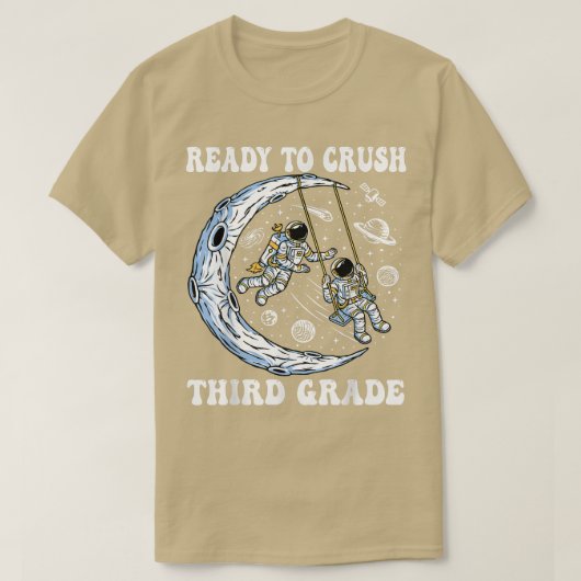 I'm Ready To Crush Third Grade And Astronauts Back T-Shirt (Design vorne)