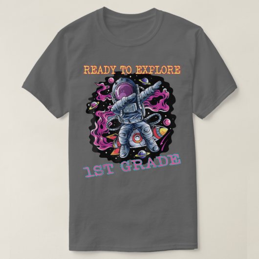 I'm Ready To Eplore First Grade Astronaut Back To T-Shirt (Design vorne)