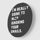i'm really going to miss ignoring your emails. große wanduhr (Winkel)